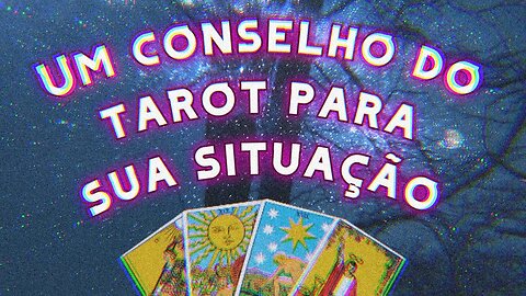 🕯UM CONSELHO DO TAROT PARA SUA SITUAÇÃO ATUAL | TIRAGEM PARA AUTO-CONHECIMENTO