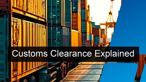 Unlocking the Secrets of Customs Clearance: From Bonds to Inspections