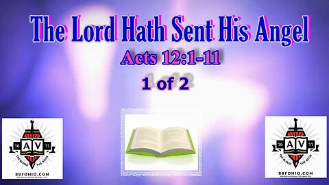 063 The Lord Hath Sent His Angel (Acts 12:1-11) 1 of 2