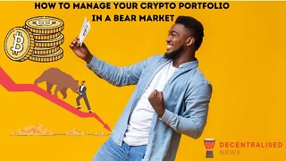 How to Manage Your Crypto Portfolio in a Bear Market