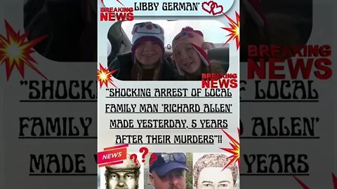 🔎 ‘THE DELPHI MURDERS’ ~”LOCAL FAMILY MAN’S SHOCKING ARREST” #abbywilliams #libbygerman 🔍