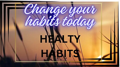 healthy habits for your healthy life (must watch)
