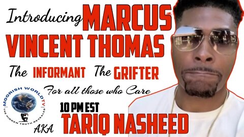 Meet Marcus Vincent Thomas AKA Tariq Nasheed: The Informant The Grifter.