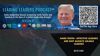 HARD TRUTH - EFFECTIVE LEADERS ARE NOT ALWAYS LIKABLE LEADERS (corrected audio)