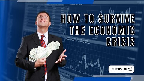 Preparing For The Economic Crisis, How to Survive the Economic Crisis