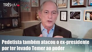 Ciro Gomes diz que Lula juntou-se à "escória" da política em chapa com Alckmin