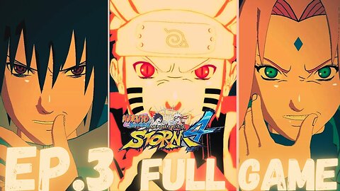 NARUTO SHIPPUDEN: ULTIMATE NINJA STORM 4 Gameplay Walkthrough EP.3 - Team 7 FULL GAME