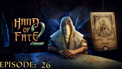 Hand of Fate 2 - A golden journey: Episode 26 [The Death]