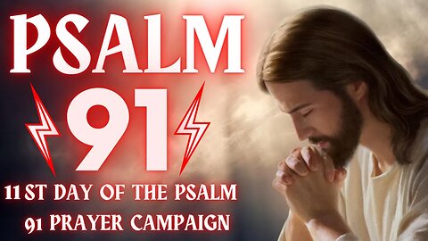 Psalm 91 prayer campaign – Eleventh day