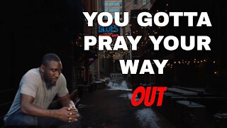 Pray Your Way Out