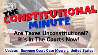 The Constitutional Minute-Are Your Taxes Unconstitutional? | Joshua Lehman