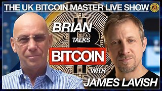 JAMES LAVISH, FORMER HEDGE FUND MANAGER TALKS TO THE UK BITCOIN MASTER ON HIS LIVE SHOW (EP 426)