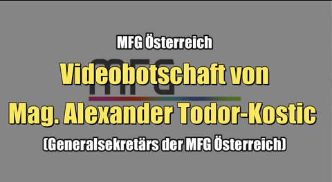 MFG Österreich: Videobotschaft von Mag. Alexander Todor-Kostic (29.03.2022)