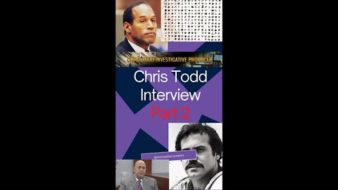 Chris Todd Interview Part 2: OJ Simpson, Murder, Trial - Charlie Ehrlich