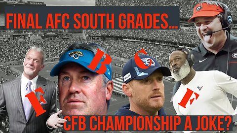 Final Grades For the AFC South, CFP Championship A Bust? Titans Clean House! Lovie Smith Fired!