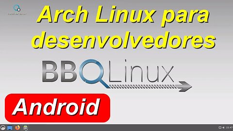 BBQLinux. Uma distribuição Linux baseada em Arch para desenvolvedores Android