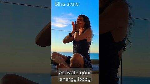 Activate your energy body. Bliss State