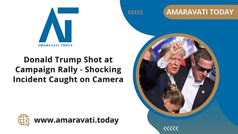 Donald Trump Shot at Campaign Rally Shocking Incident Caught on Camera | Amaravati Today News