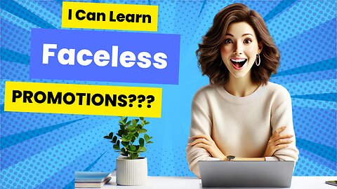 Learn Faceless Promotions For Your Online Business