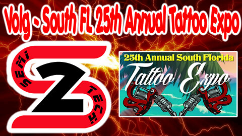 Vlog - 25th Annual South Florida Tattoo Expo 2022