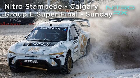 2023 Nitro RX Calgary | Group E Super Final - Sunday