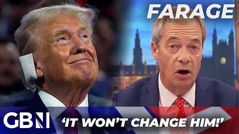 Nigel Farage on if Donald Trump will be changed by his 'MIRACULOUS' escape - 'I doubt it!'