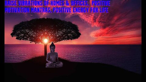Raise Vibrations Of Homes & Offices | Positive Motivation MANTRAS | Positive Energy for Life