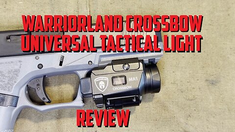 Warriorland Crossbow Universal Tactical Light Review