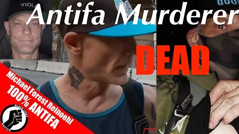 Antifa Murderer, Michael Forest Reinoehl, Killed in Shootout NY Times Calls him Guardian Angel