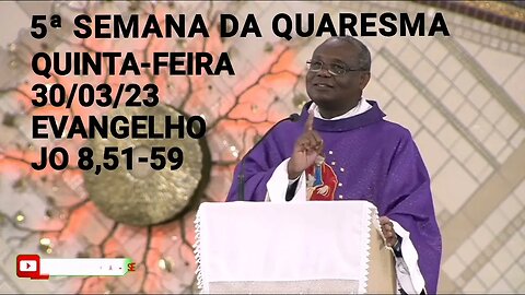 Homilia de Hoje | Padre José Augusto 30/03/23 Quinta-feira