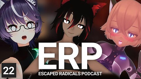 ERP: Escaped Radicals Podcast - Episode 22 - Live - Quest 3 (vs Pico 4 Pro), Public ERP, Minecraft