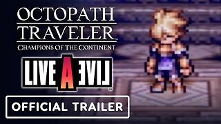 Octopath Traveler: Champions of the Continent x Live A Live - Official Crossover Trailer #2
