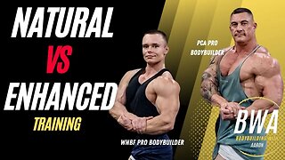 NATTY VS ENHANCED TRAINING. WNBF PRO vs PCA PRO.