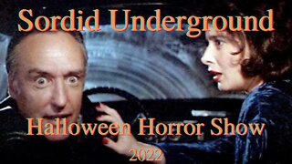 Sordid Underground - Halloween Horror Show 2022! Featuring cult classic Ripper!