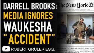 Media Ignores Waukesha “Accident” in Darrel Brooks Cover-up​