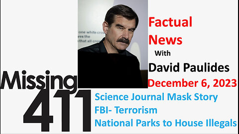 Missing 411 Factual News with David Paulides, December 6, 2023