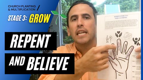 Stage 3: GROW --> Part 5- Repent & Believe | CHURCH PLANTING & MULTIPLICATION // Adam Welch