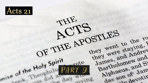 Book of Acts Chapter 21 (Part 9)