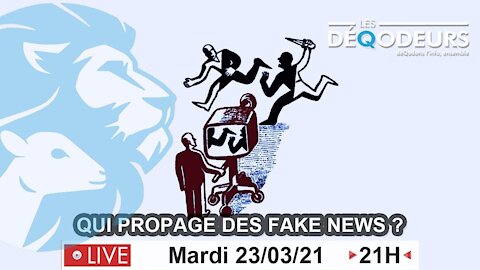 Qui propage les fake news - Live du 23 mars 2021