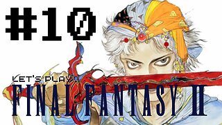 Let's Play - Final Fantasy II (GBA) Part TEN | Taking Back Castle Fynn