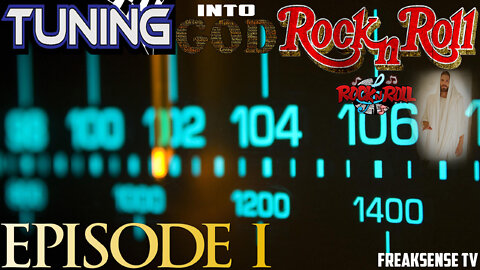 Tuning into God's Rock and Roll ~ Episode #1 Frequency