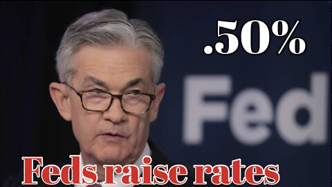 Fed raise rates .50% Bases Points