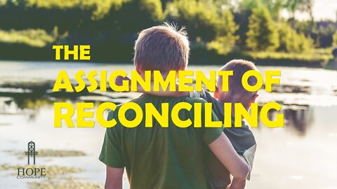 The Assignment of Reconciling | Moment of Hope | Pastor Brian Lother