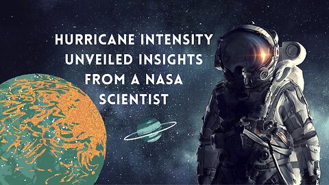 Hurricane Intensity Unveiled Insights from a NASA Scientist