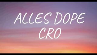 CRO - ALLES DOPE (Lyrics)