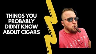 The Smokin Tabacco Show: Things You Probably Didn't Know About Cigars