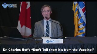 “Don’t Tell them it’s from the Vaccine!” - Government Vaxx Safety Specialist to Dr. Charles Hoffe
