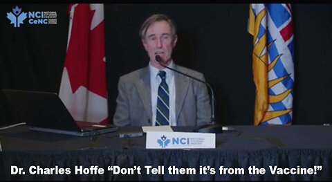 “Don’t Tell them it’s from the Vaccine!” - Government Vaxx Safety Specialist to Dr. Charles Hoffe