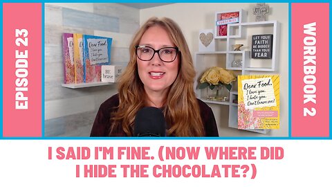 Chapter 7: I Said I'm Fine. (Now Where Did I Hide The Chocolate?)