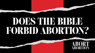 Does the Bible ACTUALLY Forbid Abortion? | Pastor Mark Driscoll | Abort Abortion